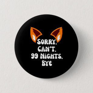 Sorry Can’t 99 Nights Bye, A Fox In The Forest Gam 6 Cm Round Badge