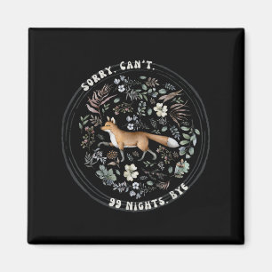 Sorry Can’t 99 Nights Bye, A Fox In The Forest Gam Magnet