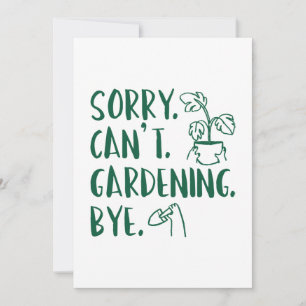 Sorry. Can’t. Gardening. Bye. Thank You Card