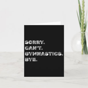 Sorry Can’t Gymnastics Bye - Funny Gymnast Vaults Card