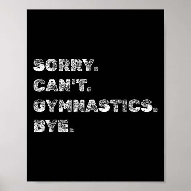 Sorry Can’t Gymnastics Bye - Funny Gymnast Vaults  Poster (Front)