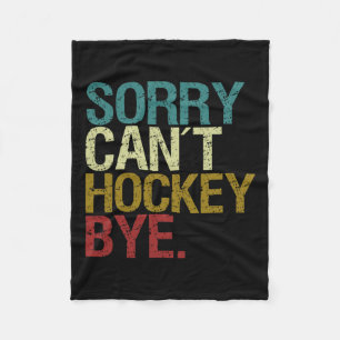 Sorry Can´t Hockey  Fleece Blanket