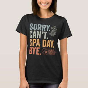 Sorry Can t Retro Spa Day Appreciation For A Girls T-Shirt