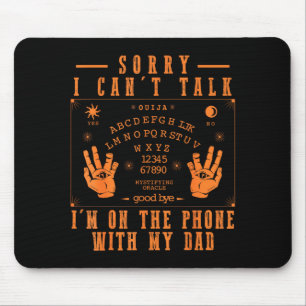 Sorry can’t talk i’m on the phone with dad board mouse pad