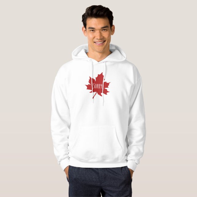 "Sorry." Canadians always say sorry Hoodie (Front Full)