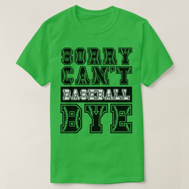 Sorry cant baseball bye 42 T-Shirt (Design Front)
