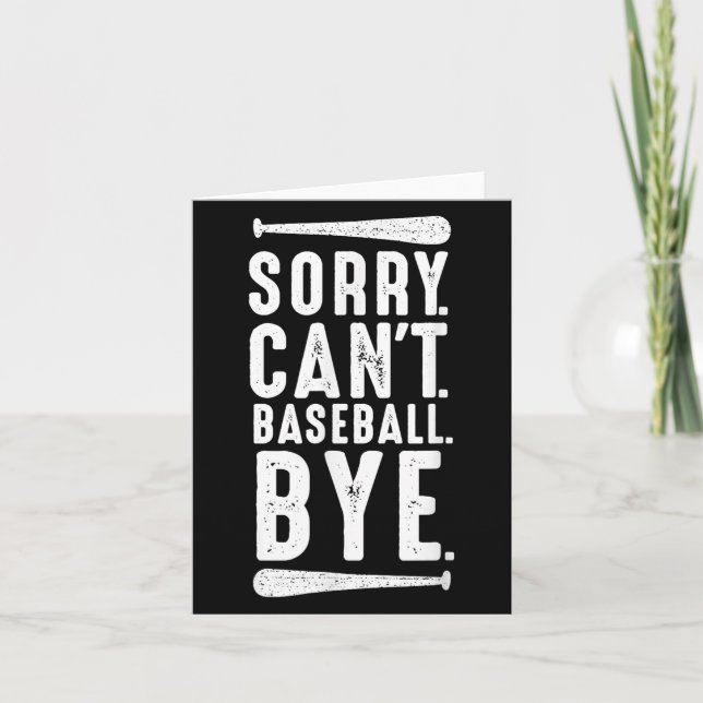 Sorry Can't Baseball Bye  Card (Front)