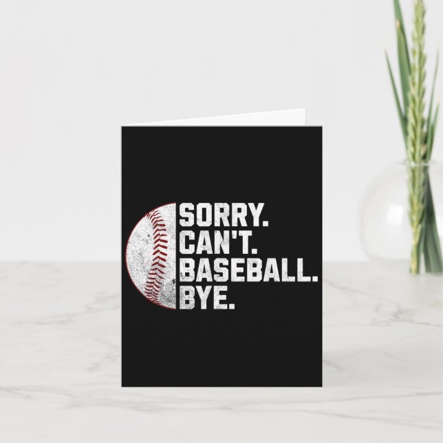 Sorry Can't Baseball Bye Funny Baseball For Men Wo Card (Front)