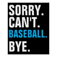 Sorry Can't Baseball Bye Funny Player