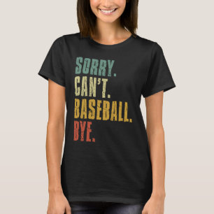 Sorry Can't Baseball Bye  Vintage Retro Distressed T-Shirt