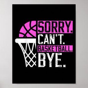 Sorry Can't Basketball Bye Funny Vintage Basketbal Poster