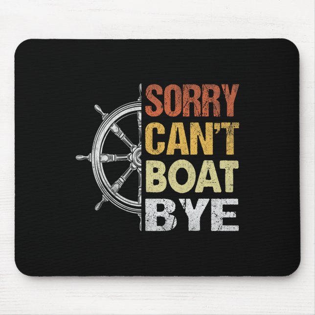 Sorry Can't Boating Bye  Mouse Pad (Front)