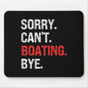 Sorry Can't Boating Bye Retro Boating Lovers Mouse Pad