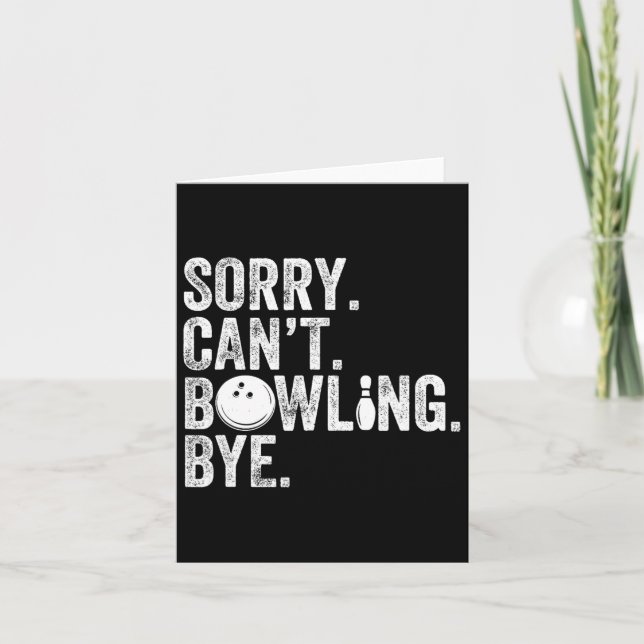 Sorry Can't Bowling Bye Funny Bowling 1  Card (Front)