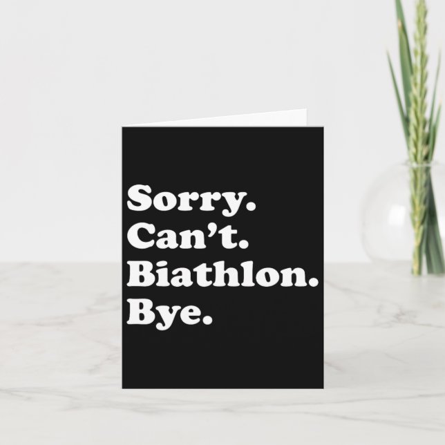 Sorry Can't Bye - Funny Biathlon  Card (Front)