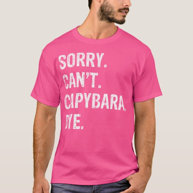 Sorry Can'T Capybara Bye T-Shirt (Front)