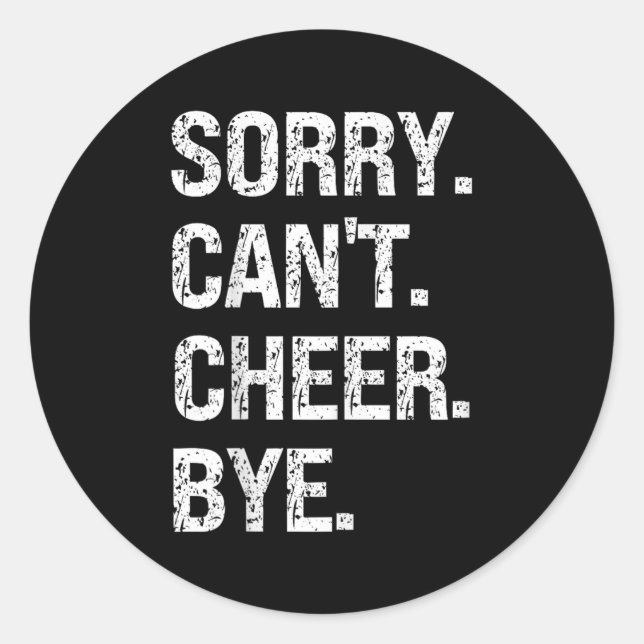 Sorry Can't Cheer Bye Retro Cheer Lovers  Classic Round Sticker (Front)