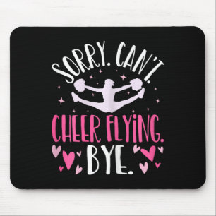 Sorry Can't Cheer Flying Bye Flyer Cheerleader Che Mouse Pad