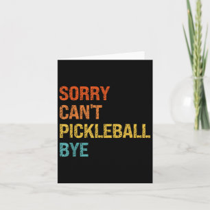 Sorry Cant Ckleball Bye Sarcastic Ckleball Player  Card