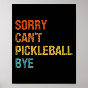 Sorry Cant Ckleball Bye Sarcastic Ckleball Player  Poster