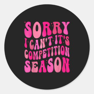 Sorry Can't Comp Season Comp Season  Classic Round Sticker