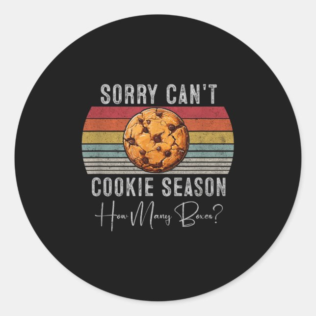 Sorry Can't Cookie Season - Cute Cookie Er Design  Classic Round Sticker (Front)