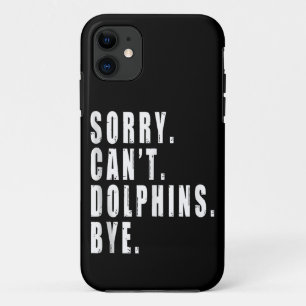 Sorry Can't Dolphins Bye Sea Animal Marine Life Case-Mate iPhone Case