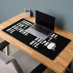 Sorry Can't Dolphins Bye Sea Animal Marine Life Desk Mat