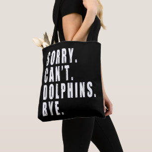 Sorry Can't Dolphins Bye Sea Animal Marine Life Tote Bag