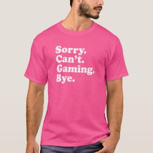 Sorry Can't Gaming Bye Antisocial Introvert Gamer T-Shirt