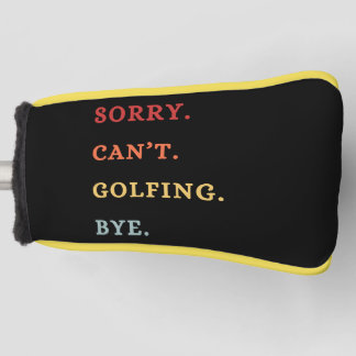 Sorry. Can't. Golfing. Bye. -  Cool Retro Golfer  Golf Head Cover