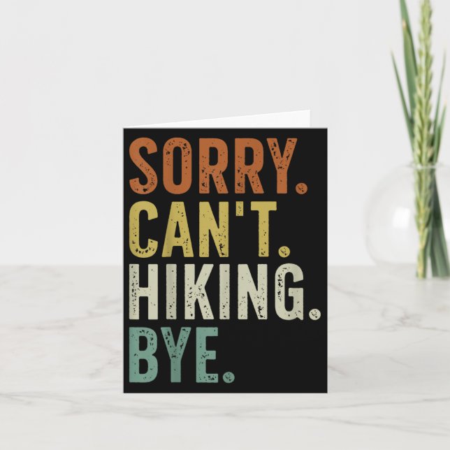 Sorry Can't Hiking Bye  Card (Front)