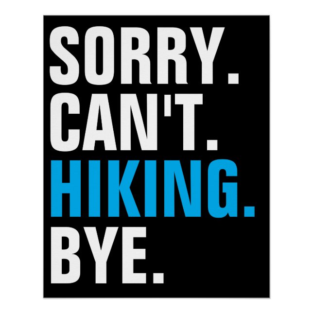 Sorry Can't Hiking Bye Poster (Front)