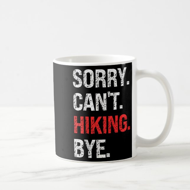 Sorry Can't Hiking Bye Retro Hiking Lovers  Coffee Mug (Right)