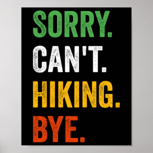 Sorry Can't Hiking Bye Vintage Retro Hiking Poster