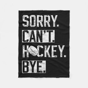 Sorry Can't Hockey Bye Funny Hockey Player Vintage Fleece Blanket