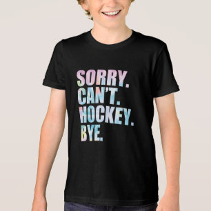 Sorry Can't Hockey Bye funny Hockey Tri-Blend Shirt