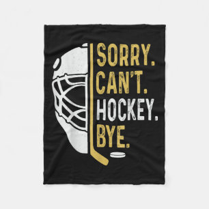 Sorry Can't Hockey Bye Vintage Retro Funny Hockey  Fleece Blanket