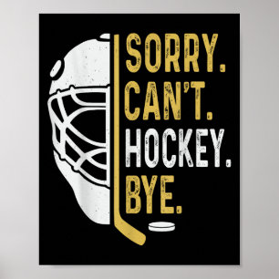 Sorry Can't Hockey Bye Vintage Retro Funny Hockey  Poster