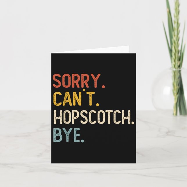 Sorry Can't Hopscotch Bye Shirts Funny Hopscotch L Card (Front)