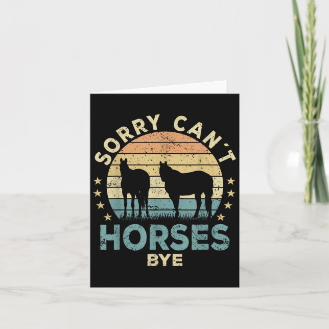 Sorry Can't Horses Bye Funny Horse  Card (Front)