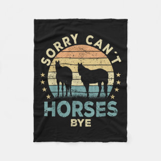 Sorry Can't Horses Bye Funny Horse Fleece Blanket