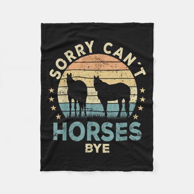 Sorry Can't Horses Bye Funny Horse  Fleece Blanket (Front)