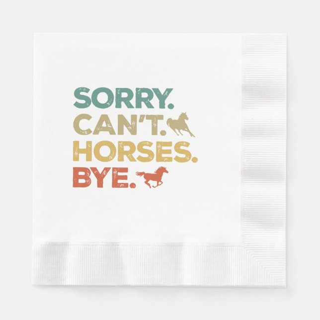 Sorry Can't Horses Bye Napkin (Front)