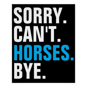 Sorry Can't Horses Bye Vintage Horseback Riding Poster