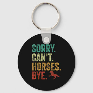 Sorry Can't Horses Bye Vintage Horseback Riding Wo Key Ring