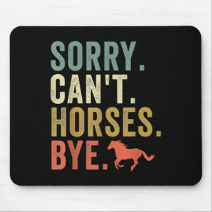Sorry Can't Horses Bye Vintage Horseback Riding Wo Mouse Pad