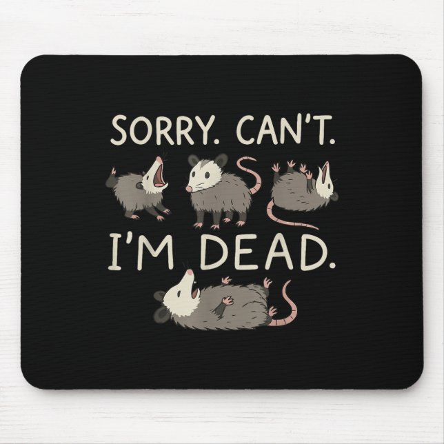 Sorry Can't I'm Dead  Mouse Pad (Front)