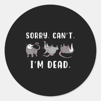 Sorry Can't I'm Dead Ssum Character Playing Dead O Classic Round Sticker