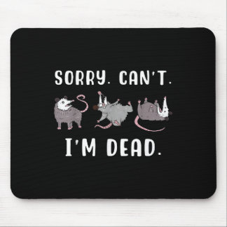 Sorry Can't I'm Dead Ssum Character Playing Dead O Mouse Pad